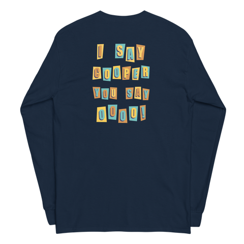 Make You Say Oooo - Cooper® Long Sleeve Tee